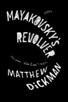 Revolverul lui Mayakovsky: Poezii - Mayakovsky's Revolver: Poems