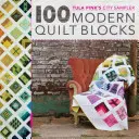 Tula Pink's City Sampler: 100 de blocuri moderne de quilt - Tula Pink's City Sampler: 100 Modern Quilt Blocks