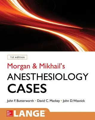 Cazurile clinice de anesteziologie ale lui Morgan și Mikhail - Morgan and Mikhail's Clinical Anesthesiology Cases