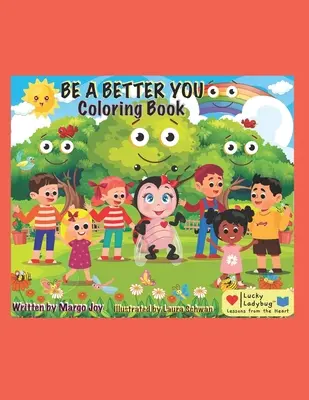 Fii un tu mai bun carte de colorat: Lucky Ladybug - Be A Better You Coloring Book: Lucky Ladybug