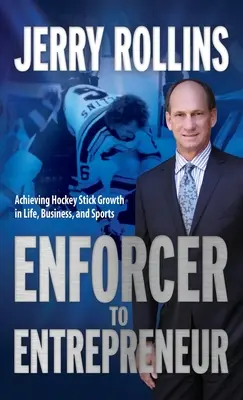 De la executant la antreprenor: Atingerea unei creșteri cu crosa de hochei în viață, afaceri și sport - Enforcer to Entrepreneur: Achieving Hockey Stick Growth in Life, Business, and Sports