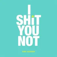 I Shit You Not - Fapte ciudate și minunate din întreaga lume - I Shit You Not - Weird and Wonderful Facts from Around the World