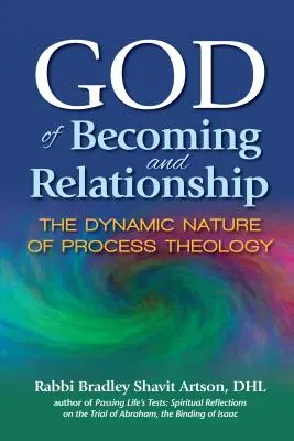 Dumnezeul devenirii și al relației: Natura dinamică a teologiei procesului - God of Becoming and Relationship: The Dynamic Nature of Process Theology