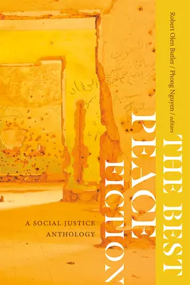 The Best Peace Fiction: O antologie a justiției sociale - The Best Peace Fiction: A Social Justice Anthology
