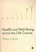 Sănătate și bunăstare de-a lungul vieții - Health and Well-Being Across the Life Course