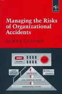 Gestionarea riscurilor de accidente organizaționale - Managing the Risks of Organizational Accidents