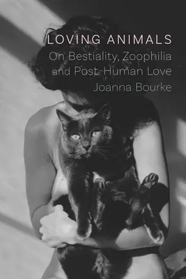 Iubirea animalelor: Despre bestialitate, zoofilie și iubirea post-umană - Loving Animals: On Bestiality, Zoophilia and Post-Human Love