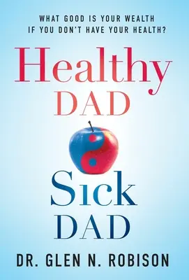 Healthy Dad Sick Dad: La ce îți folosește averea dacă nu ai sănătate? - Healthy Dad Sick Dad: What Good Is Your Wealth If You Don't Have Your Health?