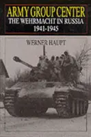 Grupul de armate Centru: Wehrmachtul în Rusia 1941-1945 - Army Group Center: The Wehrmacht in Russia 1941-1945
