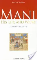 Mani: viața și opera sa: Transformarea răului - Mani: His Life and Work: Transforming Evil