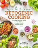 Gătire ketogenică rapidă și ușoară: Planuri de masă și rețete paleo care economisesc timp pentru a inspira sănătatea și a pierde în greutate - Quick & Easy Ketogenic Cooking: Meal Plans and Time Saving Paleo Recipes to Inspire Health and Shed Weight
