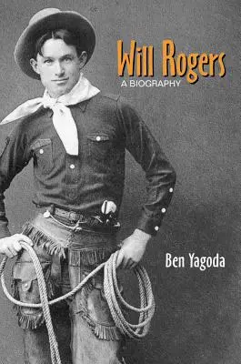 Will Rogers: O biografie - Will Rogers: A Biography
