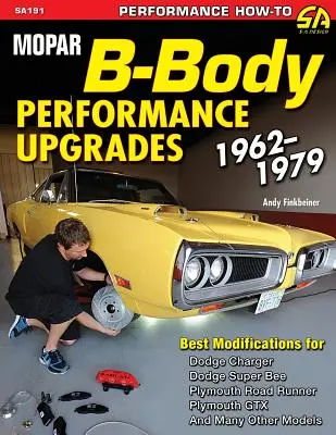 Îmbunătățiri de performanță pentru Mopar B-Body 1962-1979 - Mopar B-Body Performance Upgrades 1962-1979