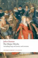 John Donne: The Major Works: Inclusiv cântece și sonete și predici - John Donne: The Major Works: Including Songs and Sonnets and Sermons