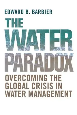 Paradoxul apei: depășirea crizei globale în gestionarea apei - The Water Paradox: Overcoming the Global Crisis in Water Management