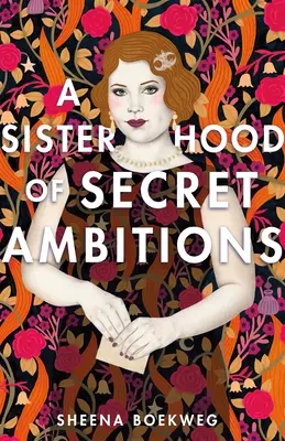 O soră a ambițiilor secrete - A Sisterhood of Secret Ambitions