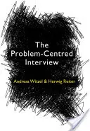 Interviul centrat pe probleme: Principii și practică - The Problem-Centred Interview: Principles and Practice