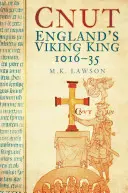 Cnut: Regele viking al Angliei 1016-35 - Cnut: England's Viking King 1016-35