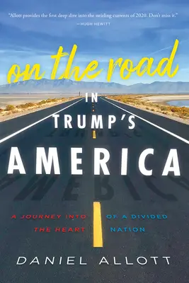 Pe drum în America lui Trump: A Journey Into the Heart of a Divided Nation - On the Road in Trump's America: A Journey Into the Heart of a Divided Nation