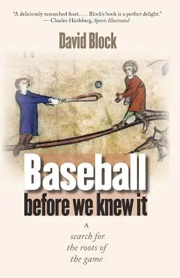 Baseball Before We Knew It: O căutare a rădăcinilor jocului - Baseball Before We Knew It: A Search for the Roots of the Game