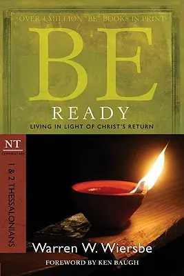 Fii pregătit: 1 și 2 Tesaloniceni: Trăind în lumina revenirii lui Hristos - Be Ready: 1 & 2 Thessalonians: Living in Light of Christ's Return