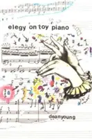 Elegie la pianul de jucărie - Elegy On Toy Piano