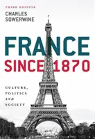 Franța din 1870: Cultură, politică și societate - France Since 1870: Culture, Politics and Society