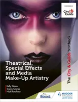 City & Guilds Textbook: Teatru, efecte speciale și media Make-Up Artistry - City & Guilds Textbook: Theatrical, Special Effects and Media Make-Up Artistry