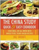 The China Study Carte de bucate rapidă și ușoară: Gătește o dată, mănâncă toată săptămâna cu rețete pe bază de plante și alimente integrale - The China Study Quick & Easy Cookbook: Cook Once, Eat All Week with Whole Food, Plant-Based Recipes