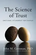 Știința încrederii: Armonizarea emoțională pentru cupluri - The Science of Trust: Emotional Attunement for Couples