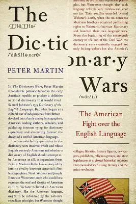 Războiul dicționarelor: lupta americanilor pentru limba engleză - The Dictionary Wars: The American Fight Over the English Language