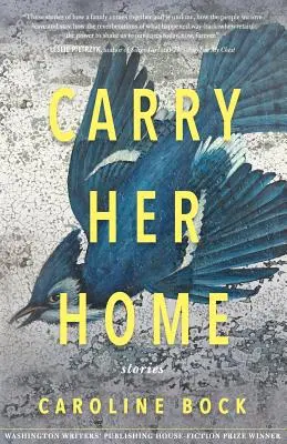 Carry Her Home: Povestiri - Carry Her Home: Stories