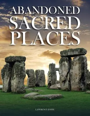 Locuri Sacre Abandonate - Abandoned Sacred Places