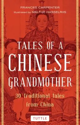 Poveștile unei bunici chineze: 30 de povești tradiționale din China - Tales of a Chinese Grandmother: 30 Traditional Tales from China