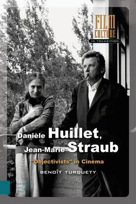 Danile Huillet, Jean-Marie Straub: Obiectiviștii în cinema - Danile Huillet, Jean-Marie Straub: Objectivists in Cinema