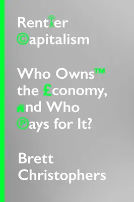 Rentier Capitalism: Cine deține economia și cine plătește pentru ea? - Rentier Capitalism: Who Owns the Economy, and Who Pays for It?