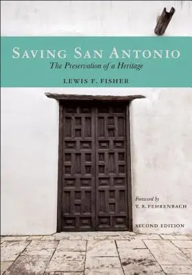 Salvarea orașului San Antonio: Păstrarea unui patrimoniu - Saving San Antonio: The Preservation of a Heritage