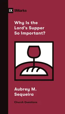 De ce este Cina Domnului atât de importantă? - Why Is the Lord's Supper So Important?