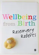 Bunăstarea de la naștere - Wellbeing from Birth