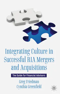 Integrarea culturii în fuziunile și achizițiile de succes ale RIA: Ghidul pentru consilierii financiari - Integrating Culture in Successful RIA Mergers and Acquisitions: The Guide for Financial Advisors