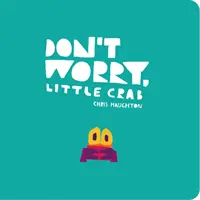 Nu-ți face griji, crab mic - Don't Worry, Little Crab