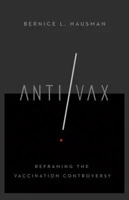 Anti/VAX: Reformularea controversei privind vaccinarea - Anti/VAX: Reframing the Vaccination Controversy