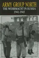 Grupul de Armate Nord: Wehrmacht în Rusia 1941-1945 - Army Group North: The Wehrmacht in Russia 1941-1945