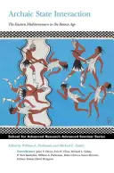 Interacțiunea statului arhaic: Mediterana de Est în epoca bronzului - Archaic State Interaction: The Eastern Mediterranean in the Bronze Age
