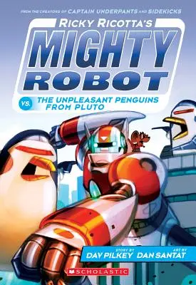 Ricky Ricotta's Mighty Robot vs. Unpleasant Penguins from Pluto (Ricky Ricotta's Mighty Robot #9), 9 - Ricky Ricotta's Mighty Robot vs. the Unpleasant Penguins from Pluto (Ricky Ricotta's Mighty Robot #9), 9