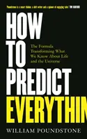 How to Predict Everything - The Formula Transforming What We Know About Life and the Universe