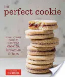Prăjitura perfectă: Ghidul tău suprem pentru fursecuri, negrese și batoane infailibile - The Perfect Cookie: Your Ultimate Guide to Foolproof Cookies, Brownies & Bars