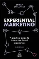 Marketing experiențial: Un ghid practic pentru experiențele interactive de marcă - Experiential Marketing: A Practical Guide to Interactive Brand Experiences