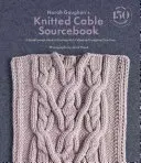 Knitted Cable Sourcebook al lui Norah Gaughan: A Breakthrough Guide to Knitting with Cables and Designing Your Own - Norah Gaughan's Knitted Cable Sourcebook: A Breakthrough Guide to Knitting with Cables and Designing Your Own