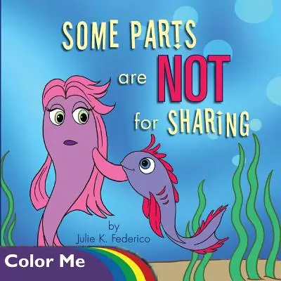 Unele părți NU sunt de împărtășit: Carte de colorat - Some Parts are NOT for Sharing: Coloring Book